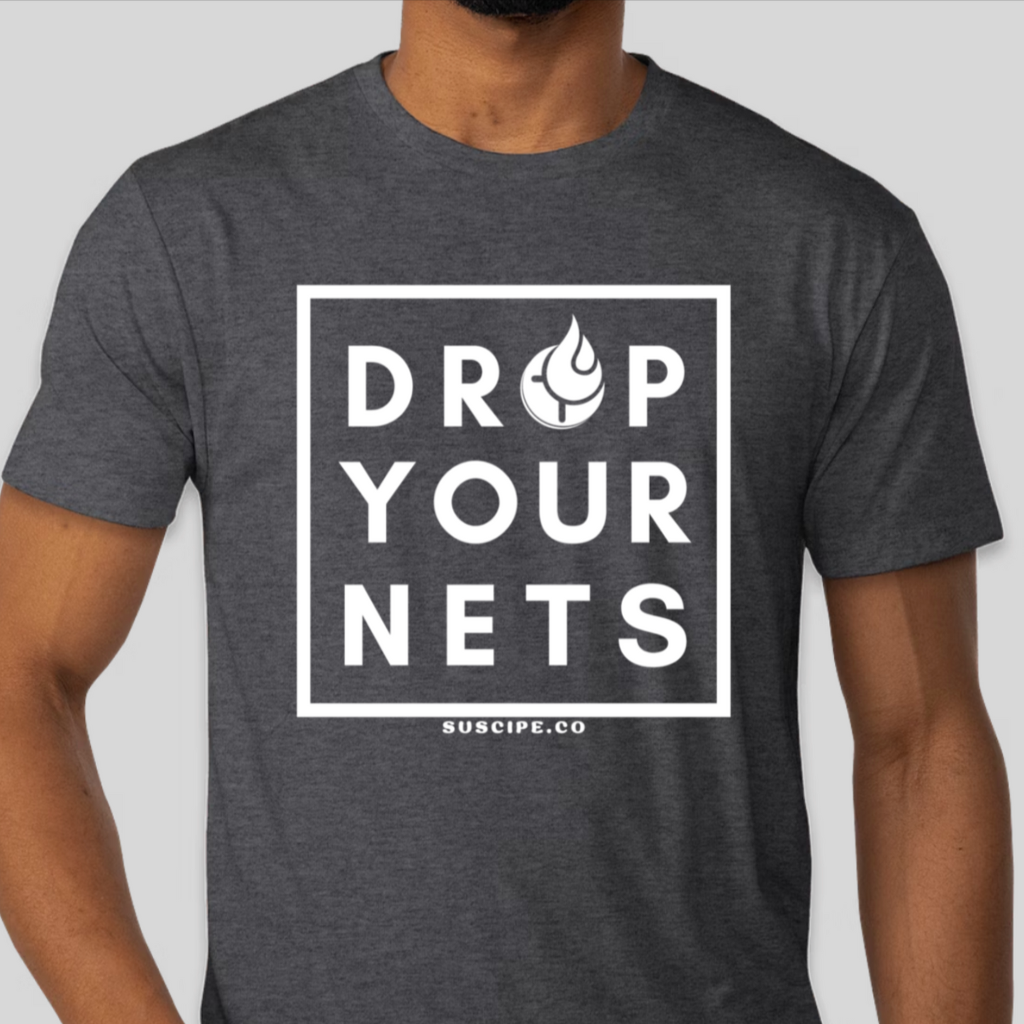 Drop Your Nets Shirt